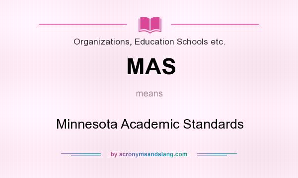 What does MAS mean? It stands for Minnesota Academic Standards