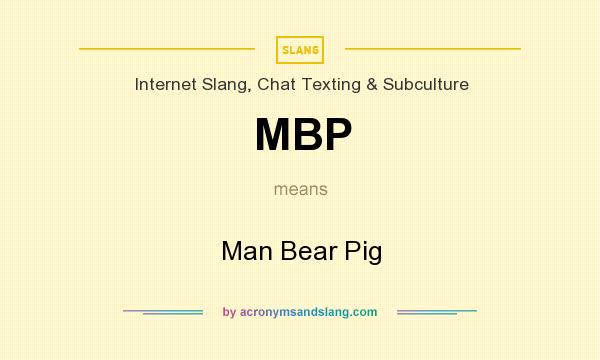 What does MBP mean? It stands for Man Bear Pig