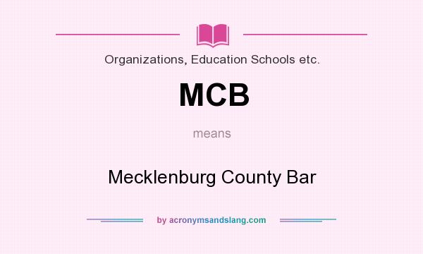 What does MCB mean? It stands for Mecklenburg County Bar