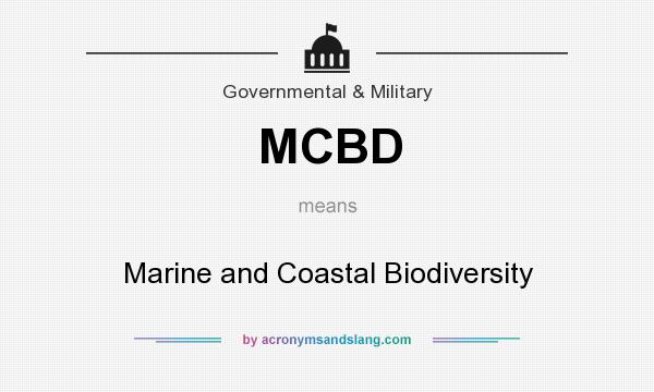 What does MCBD mean? It stands for Marine and Coastal Biodiversity