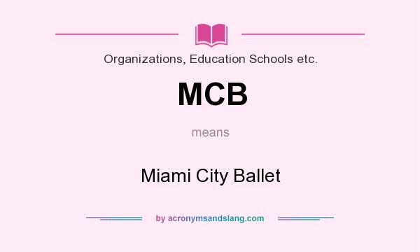 What does MCB mean? It stands for Miami City Ballet