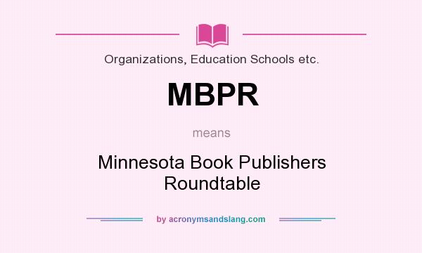 What does MBPR mean? It stands for Minnesota Book Publishers Roundtable