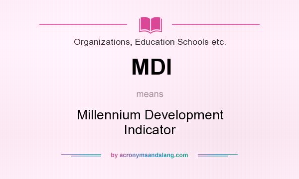 What does MDI mean? It stands for Millennium Development Indicator