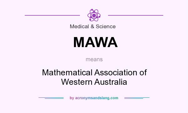 What does MAWA mean? It stands for Mathematical Association of Western Australia