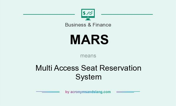 What does MARS mean? It stands for Multi Access Seat Reservation System