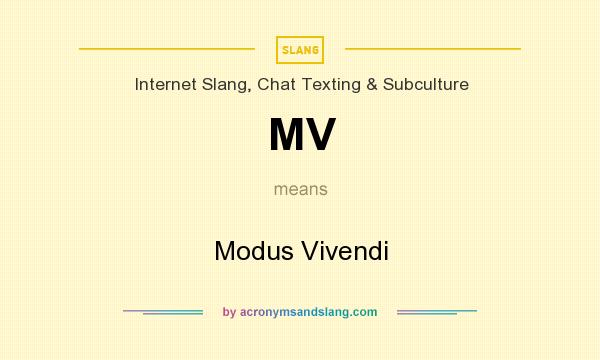 What does MV mean? It stands for Modus Vivendi