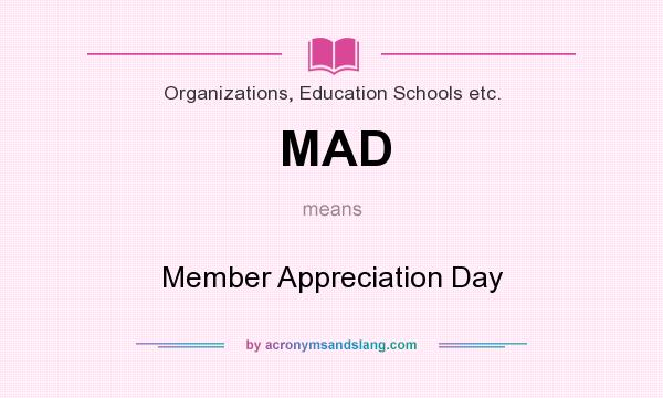What does MAD mean? It stands for Member Appreciation Day