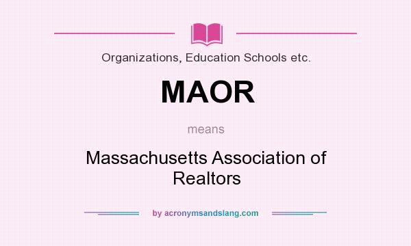 What does MAOR mean? It stands for Massachusetts Association of Realtors