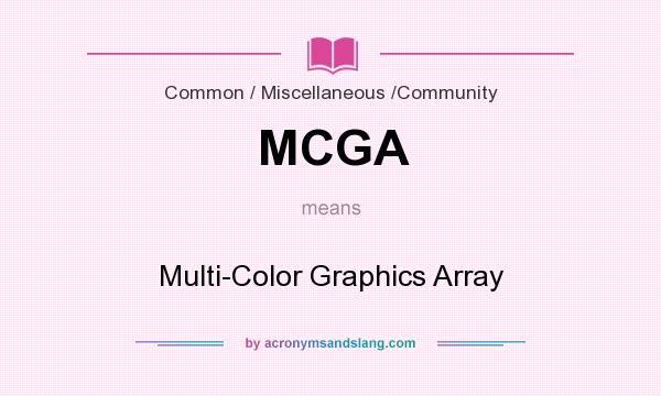 What does MCGA mean? It stands for Multi-Color Graphics Array