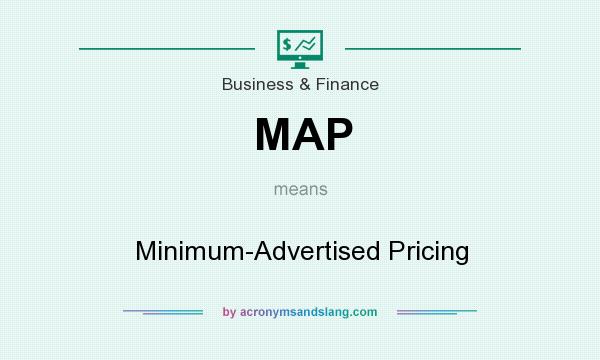 What does MAP mean? It stands for Minimum-Advertised Pricing