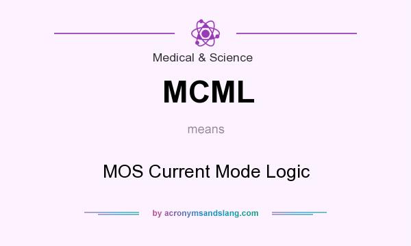 What does MCML mean? It stands for MOS Current Mode Logic