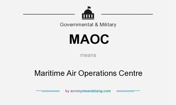 What does MAOC mean? It stands for Maritime Air Operations Centre