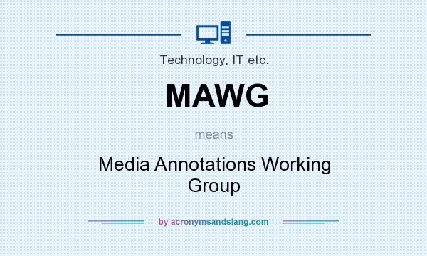 What does MAWG mean? It stands for Media Annotations Working Group