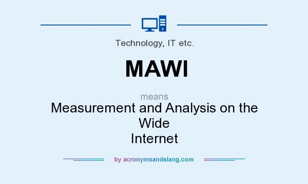 What does MAWI mean? It stands for Measurement and Analysis on the Wide Internet