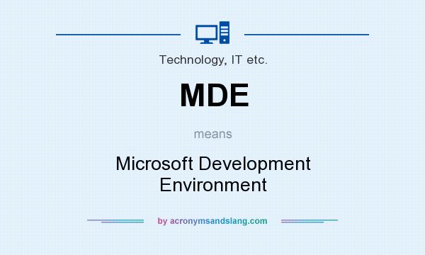 What does MDE mean? It stands for Microsoft Development Environment