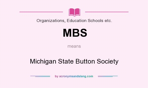 What does MBS mean? It stands for Michigan State Button Society