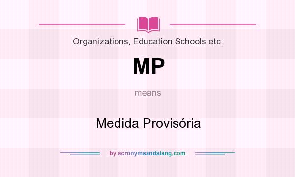 What does MP mean? It stands for Medida Provisória