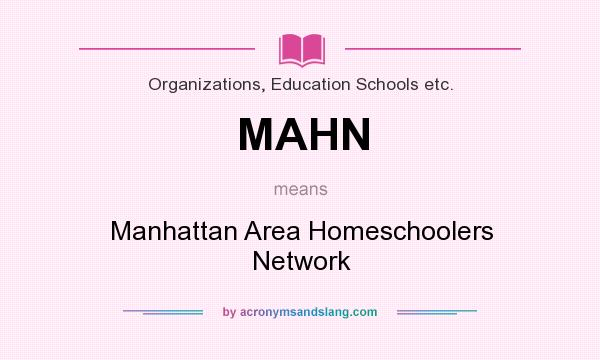 What does MAHN mean? It stands for Manhattan Area Homeschoolers Network