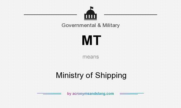 What does MT mean? It stands for Ministry of Shipping
