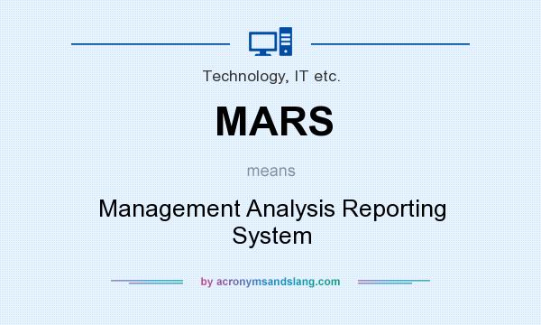 What does MARS mean? It stands for Management Analysis Reporting System