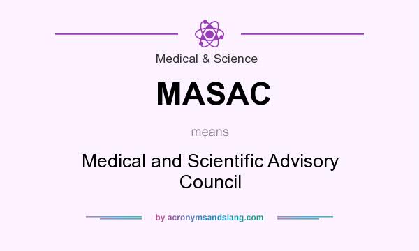 What does MASAC mean? It stands for Medical and Scientific Advisory Council
