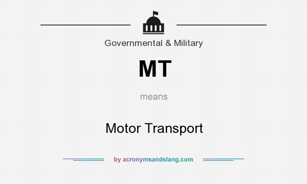 What does MT mean? It stands for Motor Transport