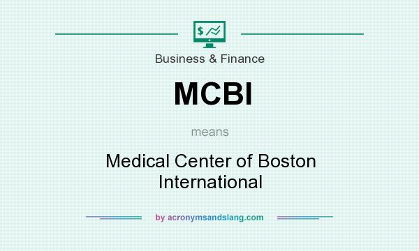 What does MCBI mean? It stands for Medical Center of Boston International