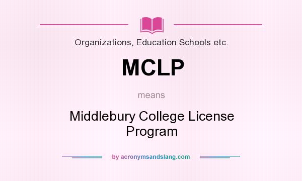 What does MCLP mean? It stands for Middlebury College License Program
