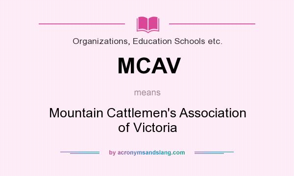 What does MCAV mean? It stands for Mountain Cattlemen`s Association of Victoria