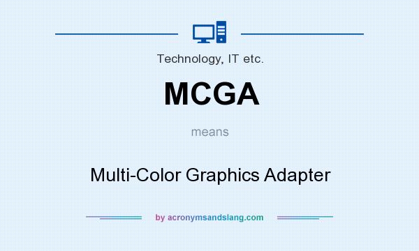 What does MCGA mean? It stands for Multi-Color Graphics Adapter