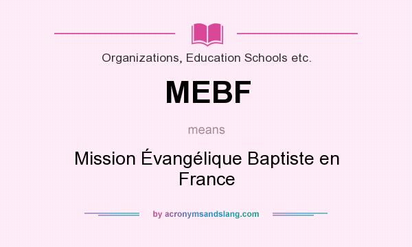 What does MEBF mean? It stands for Mission Évangélique Baptiste en France