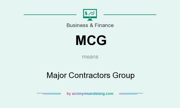 What does MCG mean? It stands for Major Contractors Group