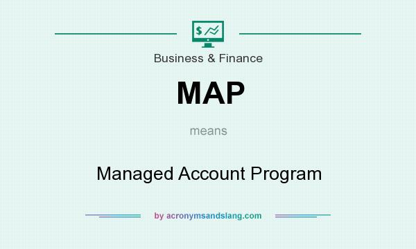 What does MAP mean? It stands for Managed Account Program