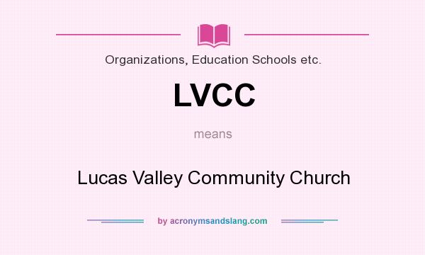 What does LVCC mean? It stands for Lucas Valley Community Church
