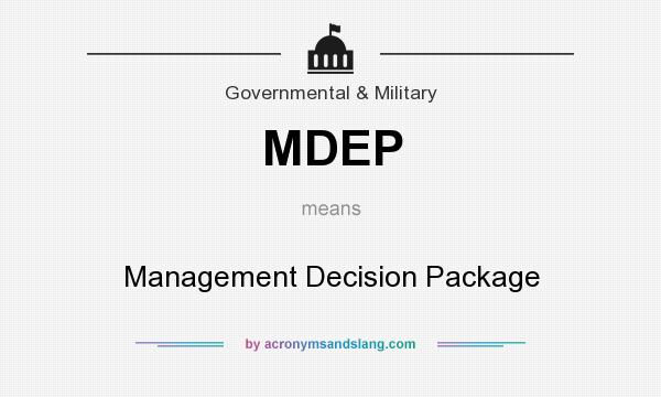 What does MDEP mean? It stands for Management Decision Package