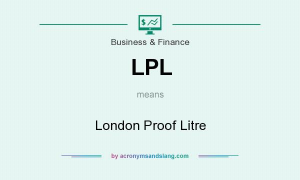 What does LPL mean? It stands for London Proof Litre