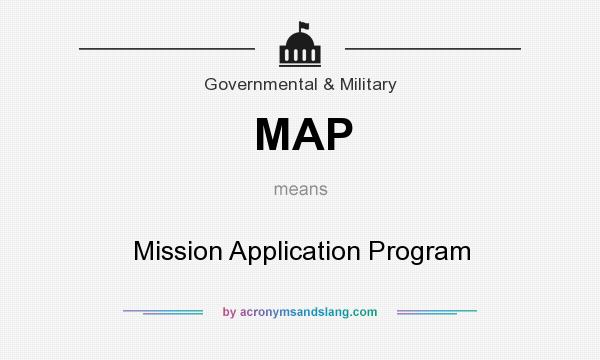 What does MAP mean? It stands for Mission Application Program
