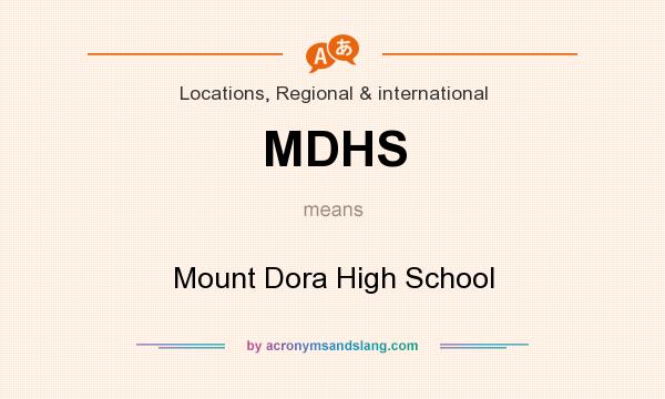What does MDHS mean? It stands for Mount Dora High School