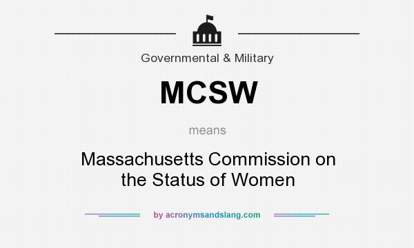 What does MCSW mean? It stands for Massachusetts Commission on the Status of Women