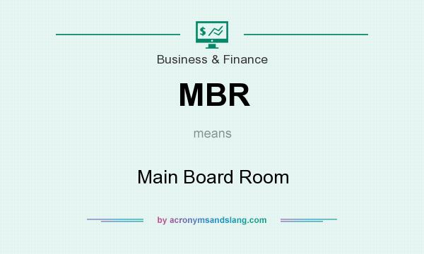 What does MBR mean? It stands for Main Board Room