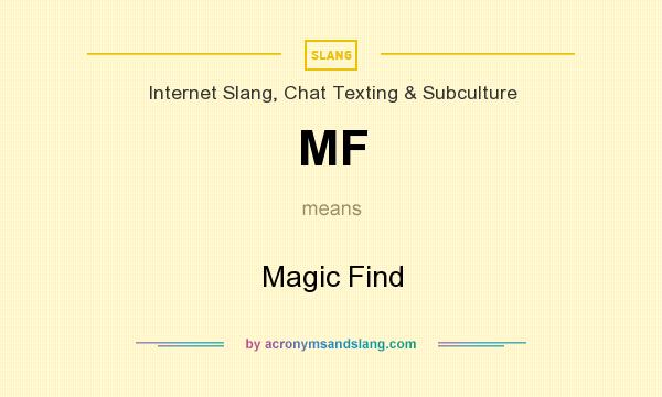 What does MF mean? It stands for Magic Find