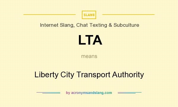 What does LTA mean? It stands for Liberty City Transport Authority