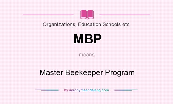 What does MBP mean? It stands for Master Beekeeper Program