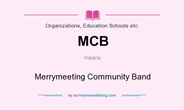 What does MCB mean? It stands for Merrymeeting Community Band