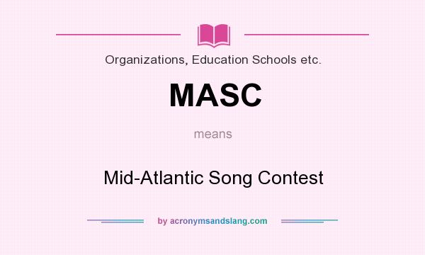 What does MASC mean? It stands for Mid-Atlantic Song Contest