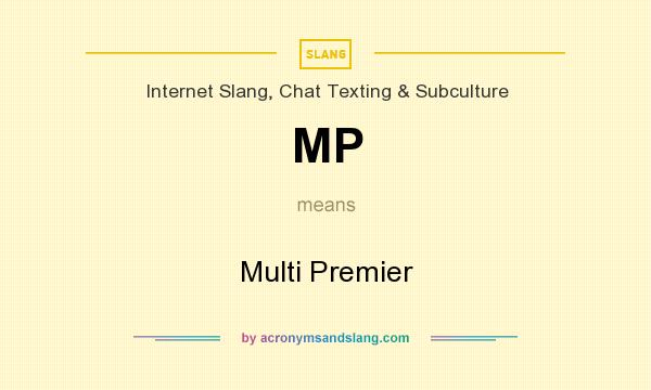 What does MP mean? It stands for Multi Premier