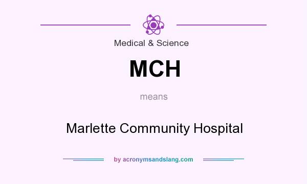 What does MCH mean? It stands for Marlette Community Hospital