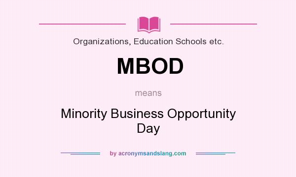 What does MBOD mean? It stands for Minority Business Opportunity Day