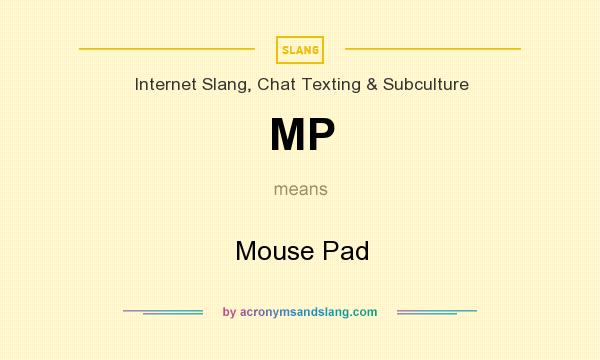 What does MP mean? It stands for Mouse Pad