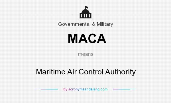 What does MACA mean? It stands for Maritime Air Control Authority